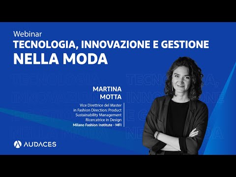 Webinar: "Tecnologia, Innovazione e Gestione nella Moda" - con  Martina Motta