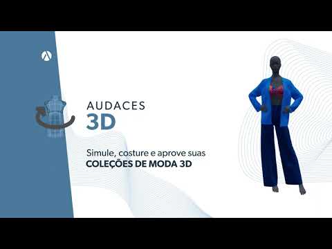 Audaces 3D | Simule, costure e aprove seus modelos em 3D