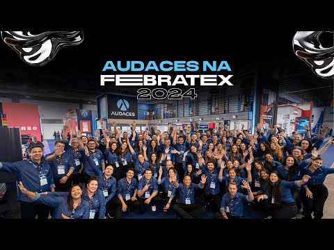 AUDACES na FEBRATEX 2024
