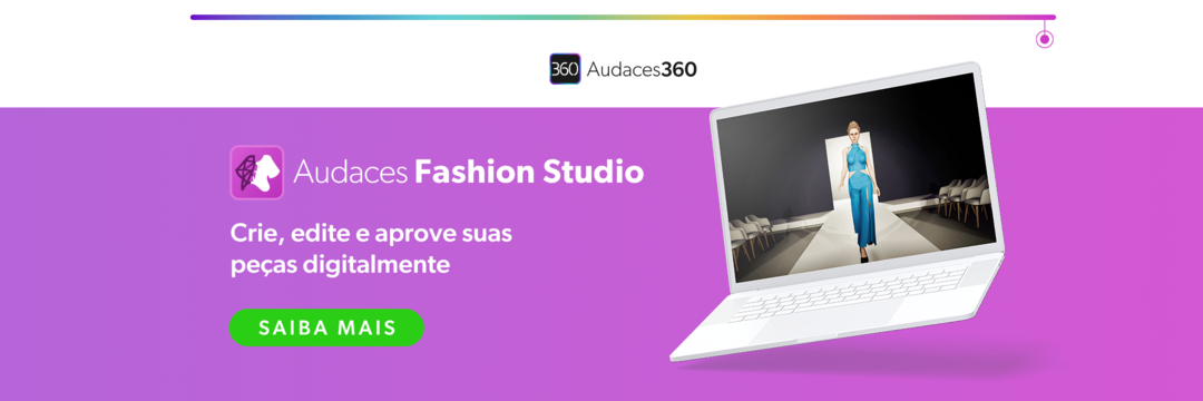 Crie, edite e aprove suas peças digitalmente com Audaces Fashion Studio.