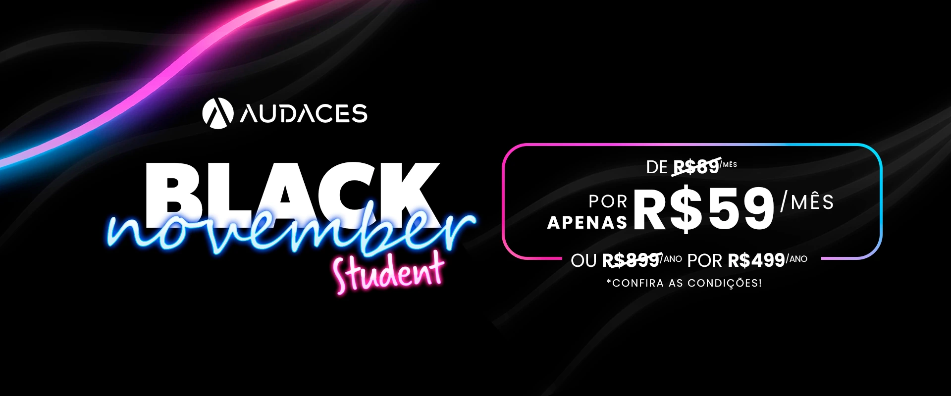 Audaces Black November para estudantes