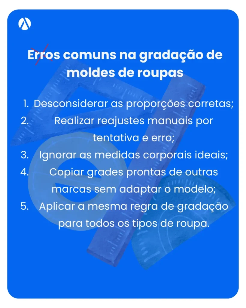 Lista com os erros comuns na gradação de moldes de roupas.