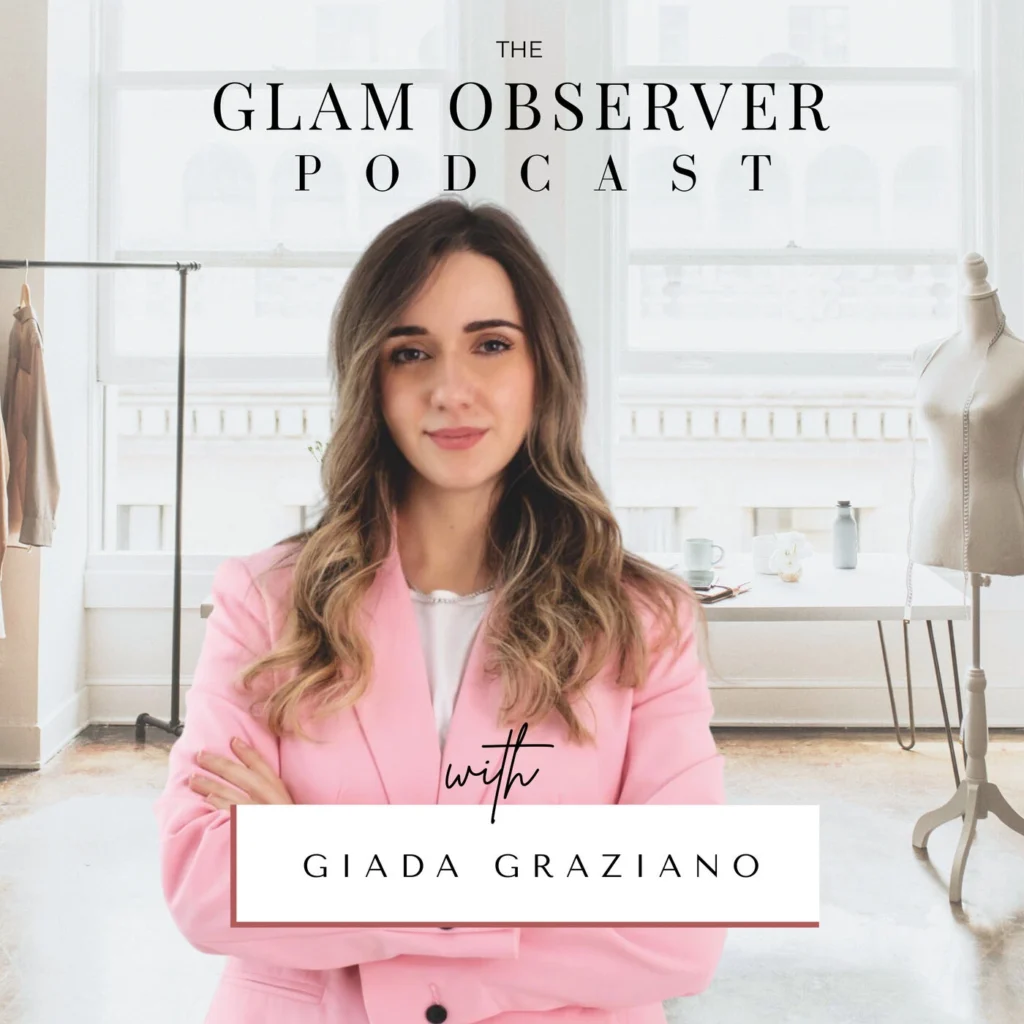 The Glam Observer Fashion Podcast